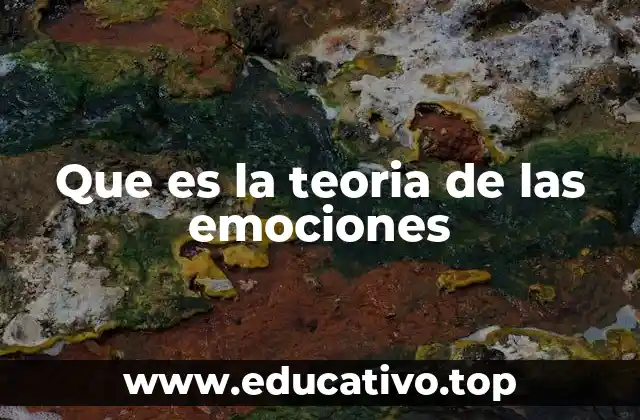 Que es la teoria de las emociones