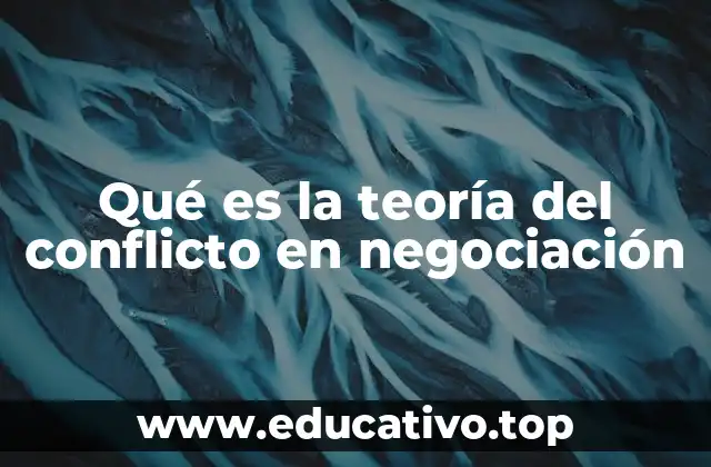 Qué es la teoría del conflicto en negociación