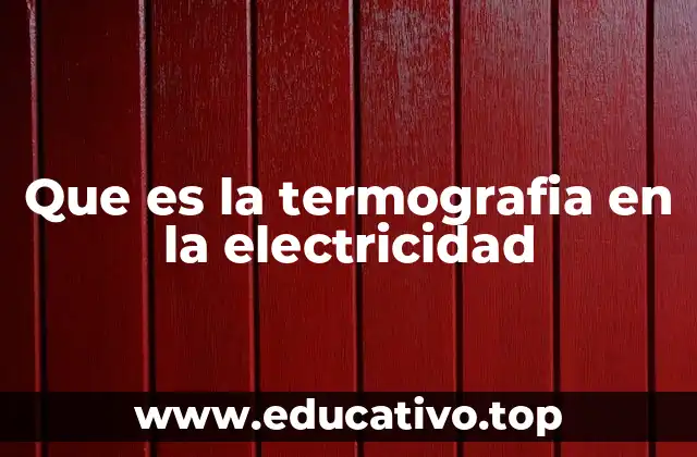 Que es la termografia en la electricidad