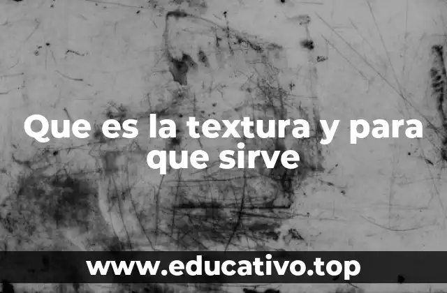 Que es la textura y para que sirve