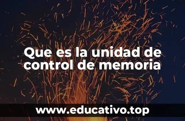 El papel de la unidad de control de memoria en el sistema informático