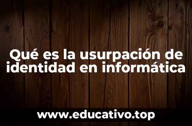 Cómo los ciberdelincuentes obtienen la información para suplantar identidades