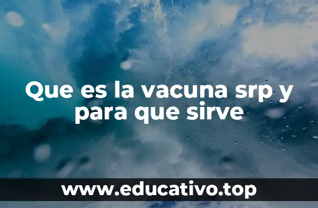 Que es la vacuna srp y para que sirve