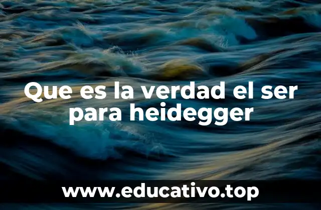 Que es la verdad el ser para heidegger