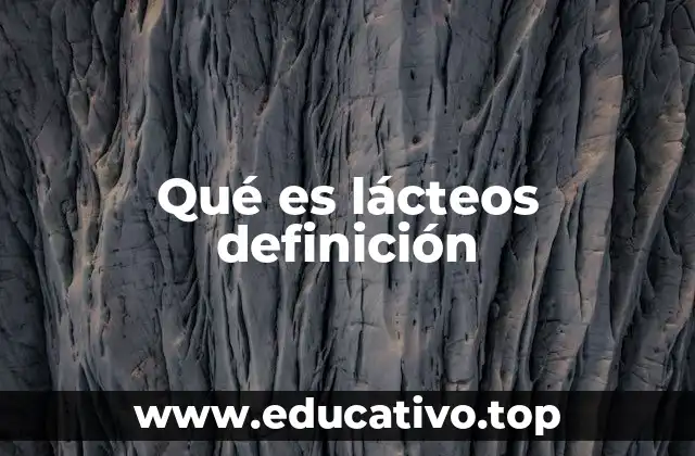 Qué es lácteos definición