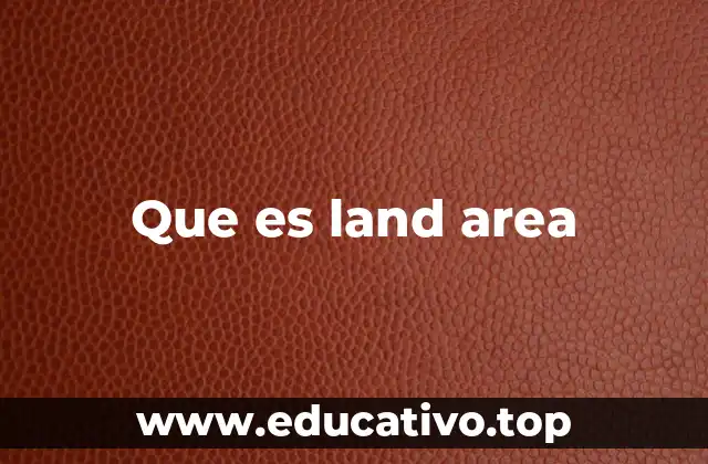 Que es land area