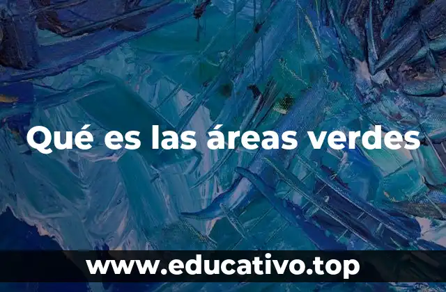 Qué es las áreas verdes