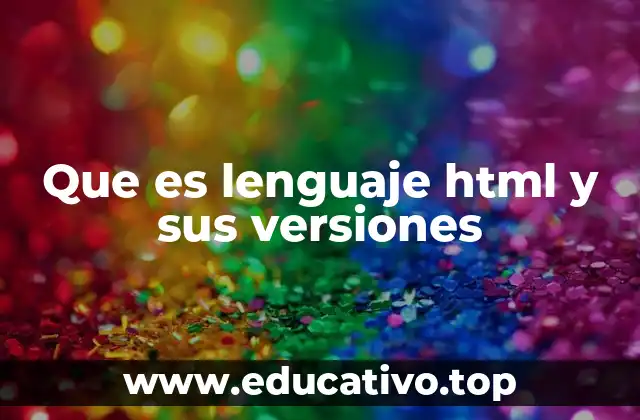Que es lenguaje html y sus versiones