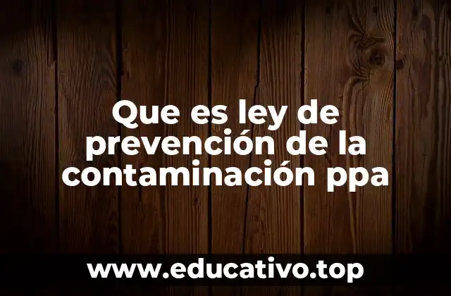 Que es ley de prevención de la contaminación ppa