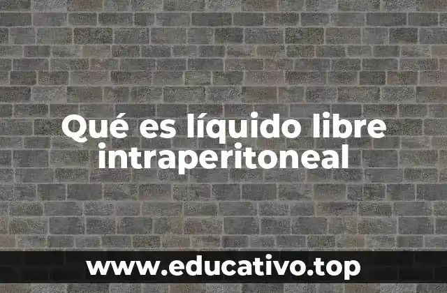 Qué es líquido libre intraperitoneal
