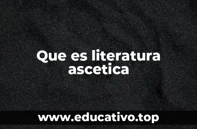 La evolución de las ideas ascéticas en la literatura