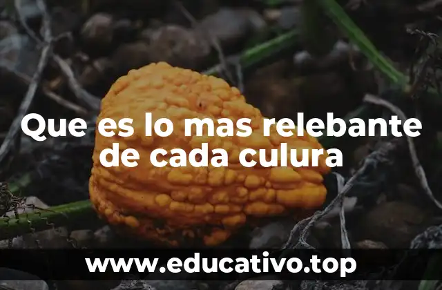 El alma de una cultura: Más allá de lo visible