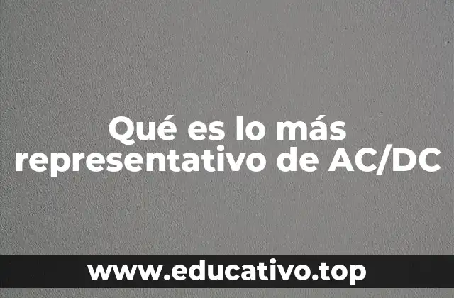 Qué es lo más representativo de AC/DC