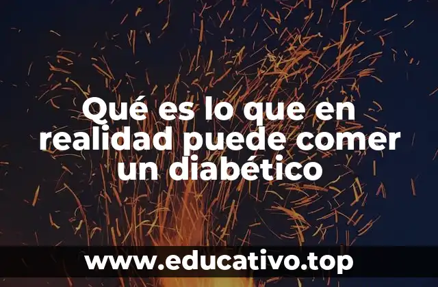 Qué es lo que en realidad puede comer un diabético