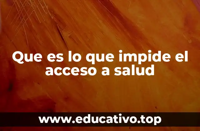 Las barreras estructurales en la atención sanitaria