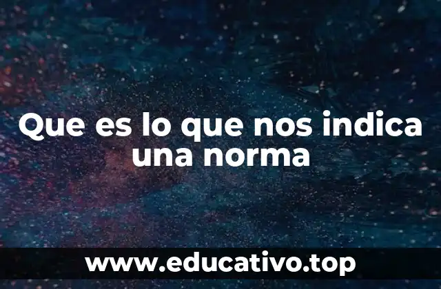 Que es lo que nos indica una norma