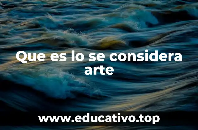 Que es lo se considera arte