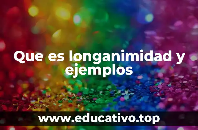Que es longanimidad y ejemplos