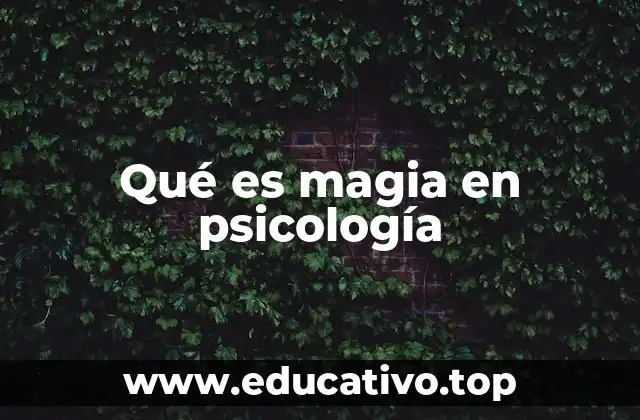 Qué es magia en psicología