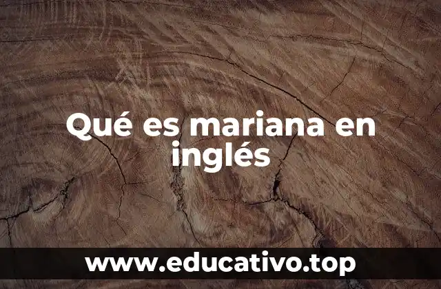 Qué es mariana en inglés