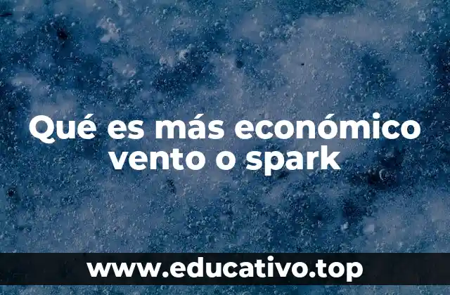 Qué es más económico vento o spark