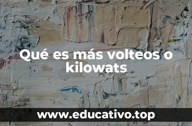 Qué es más volteos o kilowats