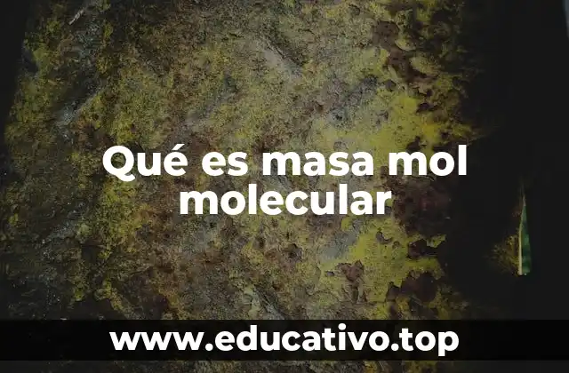 Qué es masa mol molecular