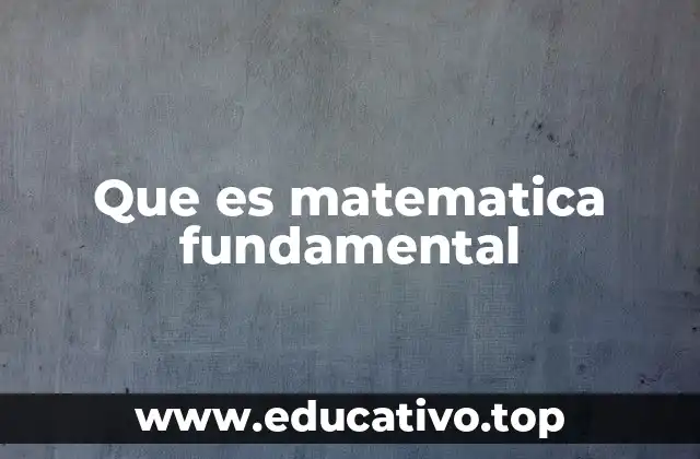 Que es matematica fundamental