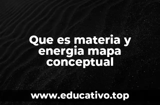 Que es materia y energia mapa conceptual