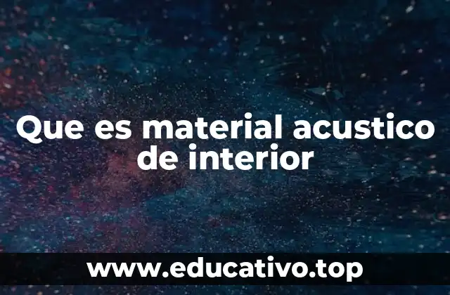 Que es material acustico de interior