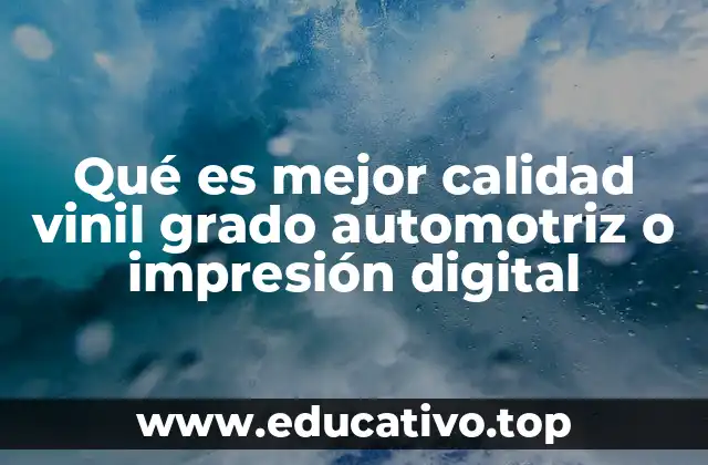 Qué es mejor calidad vinil grado automotriz o impresión digital