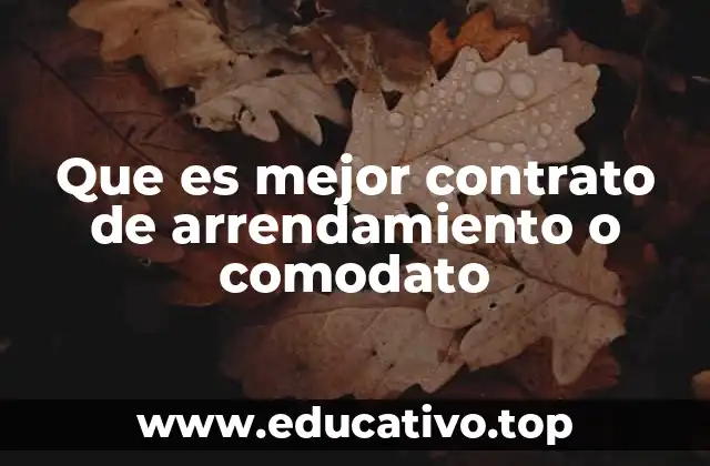 Que es mejor contrato de arrendamiento o comodato