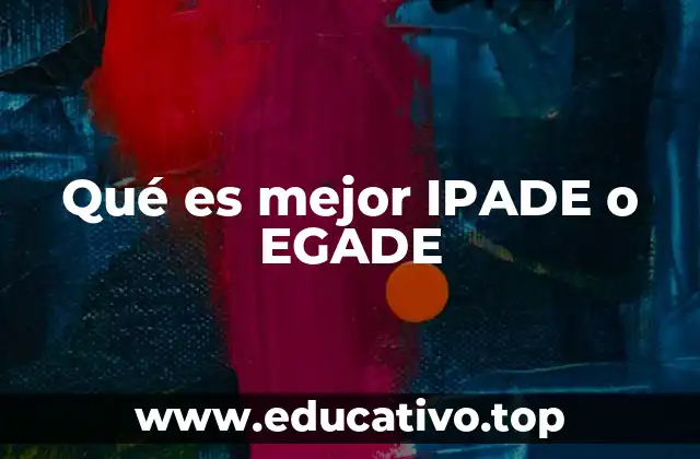 Características y enfoque académico de IPADE y EGADE