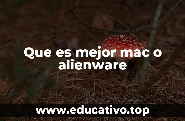 Que es mejor mac o alienware