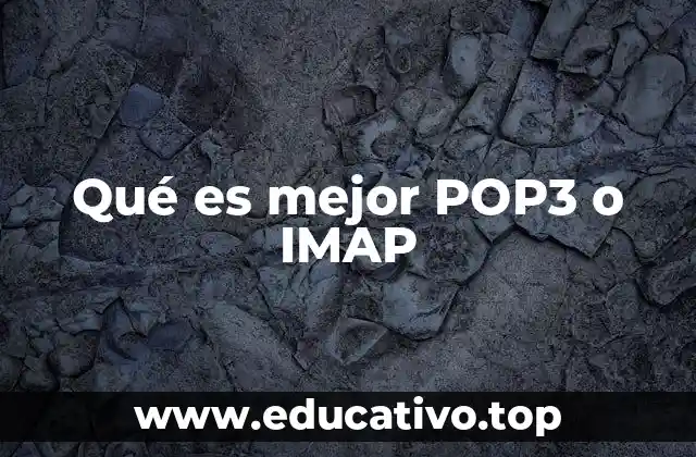 Qué es mejor POP3 o IMAP