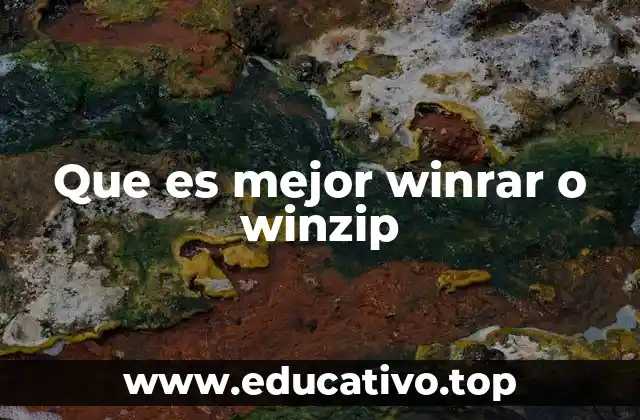 Que es mejor winrar o winzip
