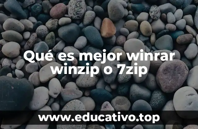 Qué es mejor winrar winzip o 7zip