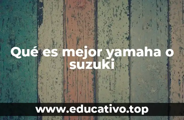 Qué es mejor yamaha o suzuki