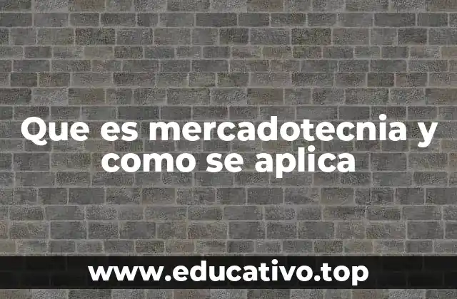 Que es mercadotecnia y como se aplica