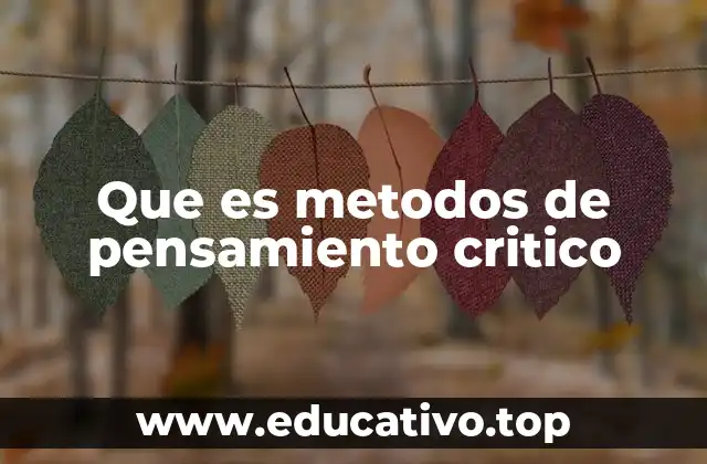 Cómo los métodos de pensamiento crítico mejoran la toma de decisiones
