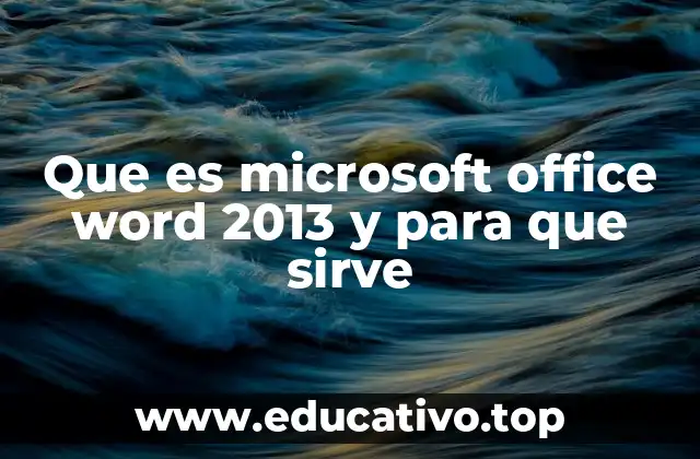 La importancia de Word 2013 en el entorno profesional