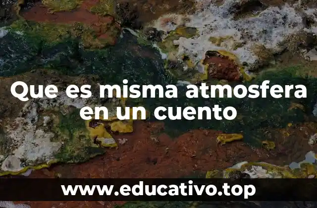 Que es misma atmosfera en un cuento