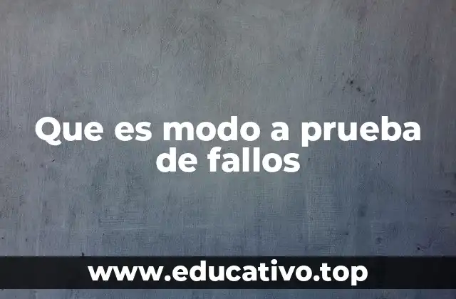 La importancia del modo a prueba de fallos en sistemas críticos