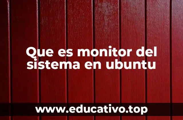 Que es monitor del sistema en ubuntu