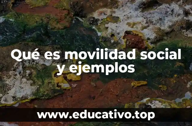 Cómo se manifiesta la movilidad social en la vida cotidiana