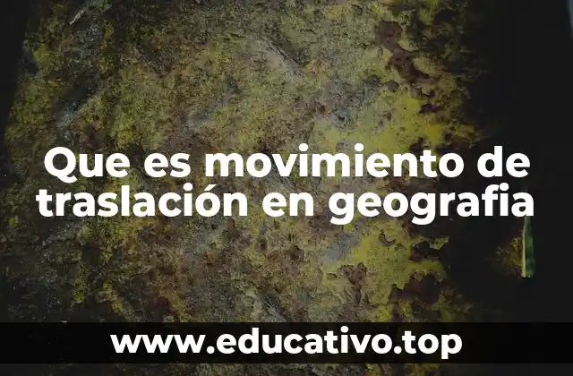 Que es movimiento de traslación en geografia