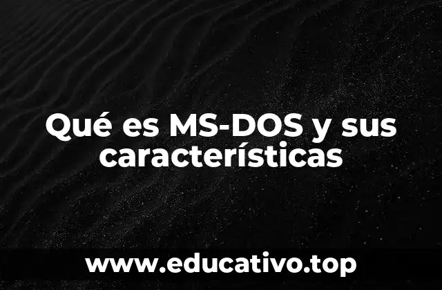 El surgimiento del sistema operativo MS-DOS
