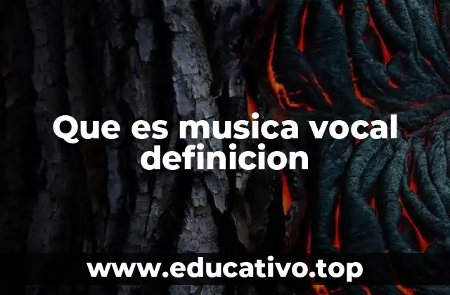 Que es musica vocal definicion