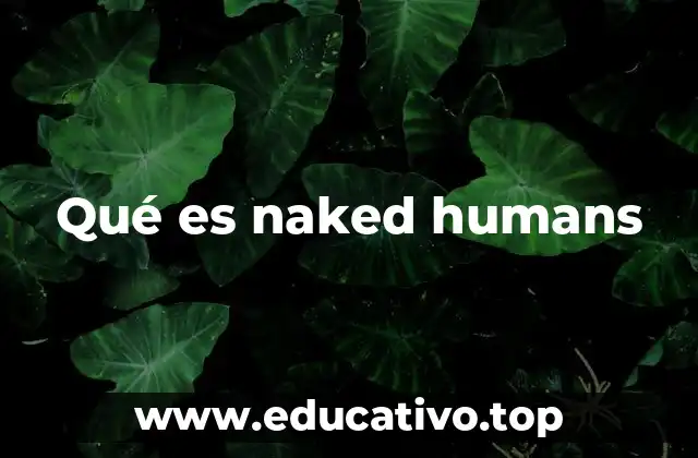 El desnudo humano en la cultura y la historia