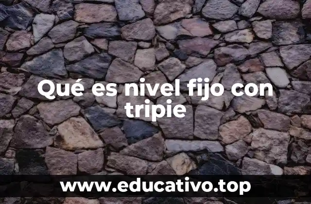 Componentes esenciales del nivel fijo con tripie